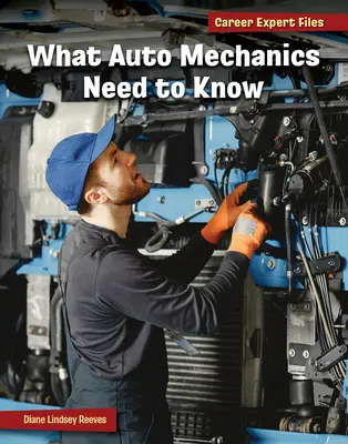 Ce trebuie să știe mecanicii auto - What Auto Mechanics Need to Know