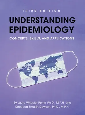 Înțelegerea epidemiologiei: Concepte, abilități și aplicații - Understanding Epidemiology: Concepts, Skills, and Applications