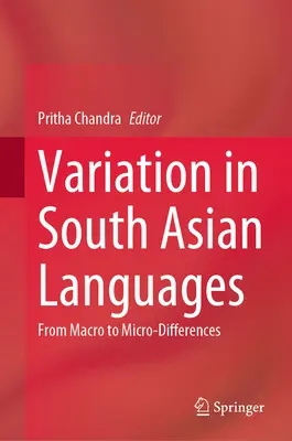 Variația în limbile din Asia de Sud: De la macrodiferențe la microdiferențe - Variation in South Asian Languages: From Macro to Micro-Differences