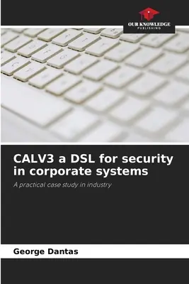 CALV3 un DSL pentru securitate în sistemele corporative - CALV3 a DSL for security in corporate systems