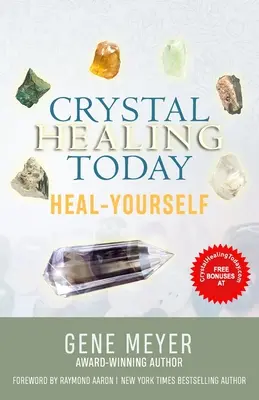 Vindecarea cu cristale astăzi: Vindecă-te pe tine însuți - Crystal Healing Today: Heal Yourself