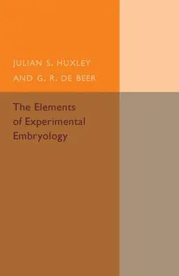 Elemente de embriologie experimentală - The Elements of Experimental Embryology