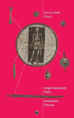 Trecuturi anglo-saxone(ist), viitoruri postsaxone - AngloSaxon(ist) Pasts, postSaxon Futures
