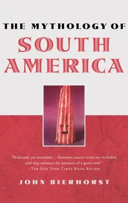 Mitologia Americii de Sud - The Mythology of South America