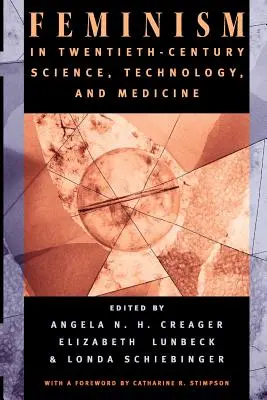 Feminismul în știința, tehnologia și medicina secolului XX - Feminism in Twentieth-Century Science, Technology, and Medicine