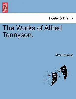 Operele lui Alfred Tennyson. - The Works of Alfred Tennyson.