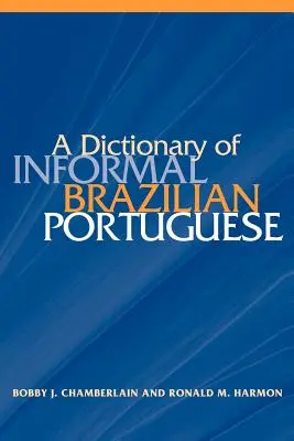 Un dicționar de portugheză braziliană informală cu index în limba engleză - A Dictionary of Informal Brazilian Portuguese with English Index