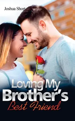 Povestiri romantice: Iubirea celui mai bun prieten al fratelui meu - Romance Stories: Loving My Brother's Best Friend