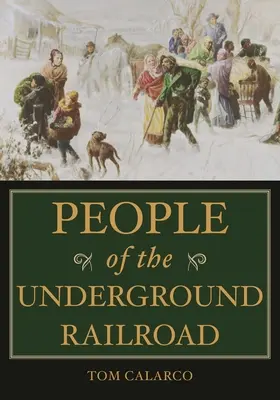 Oameni ai Căii Ferate Subterane: Un dicționar biografic - People of the Underground Railroad: A Biographical Dictionary