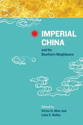 China imperială și vecinii săi sudici - Imperial China and Its Southern Neighbours