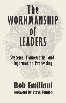 Munca liderilor (The Workmanship of Leaders): Sisteme, cadre și procesarea informațiilor - The Workmanship of Leaders: Systems, Frameworks, and Information Processing