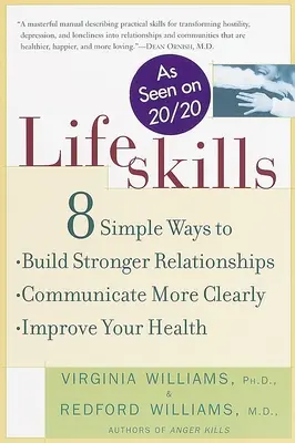 Lifeskills: 8 moduri simple de a construi relații mai puternice, de a comunica mai clar și de a vă îmbunătăți sănătatea - Lifeskills: 8 Simple Ways to Build Stronger Relationships, Communicate More Clearly, and Improve Your Health