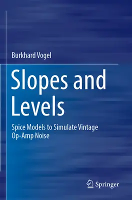Pante și niveluri: Modele Spice pentru simularea zgomotului Op-Amp de epocă - Slopes and Levels: Spice Models to Simulate Vintage Op-Amp Noise
