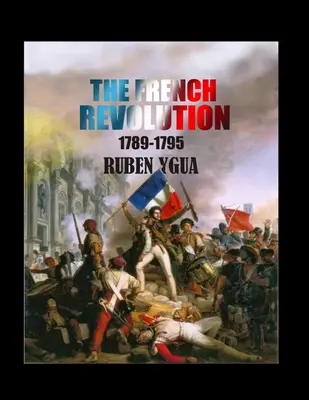 Revoluția franceză: 1789- 1795 - The French Revolution: 1789- 1795
