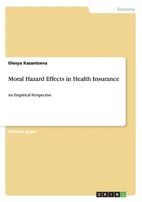 Moral Hazard Effects in Health Insurance: O perspectivă empirică - Moral Hazard Effects in Health Insurance: An Empirical Perspective
