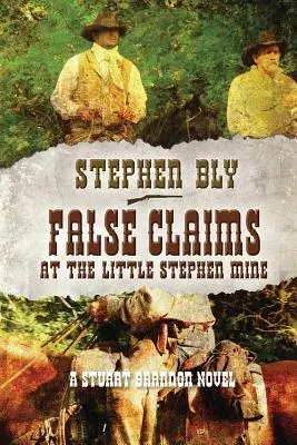 Reclamații false la mina Little Stephen - False Claims at the Little Stephen Mine