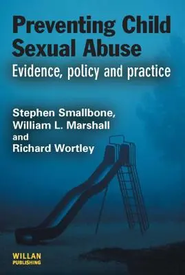 Prevenirea abuzului sexual asupra copiilor: Dovezi, politici și practici - Preventing Child Sexual Abuse: Evidence, Policy and Practice