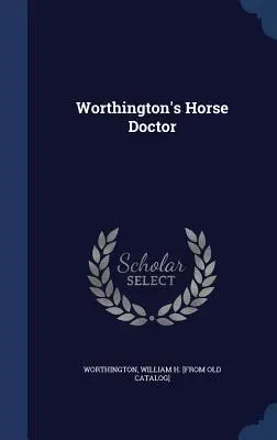 Doctorul de cai din Worthington - Worthington's Horse Doctor