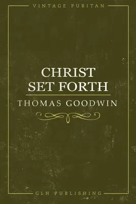 Hristos pus în față - Christ Set Forth