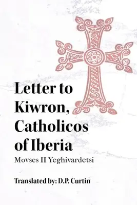 Scrisoare către Kiwron, Catholicos de Iberia - Letter to Kiwron, Catholicos of Iberia