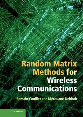 Metode matriceale aleatorii pentru comunicații fără fir - Random Matrix Methods for Wireless Communications