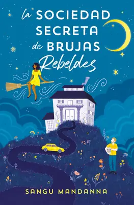 La Sociedad Secreta de Brujas Rebeldes / Societatea foarte secretă a vrăjitoarelor neregulate - La Sociedad Secreta de Brujas Rebeldes / The Very Secret Society of Irregular Witches