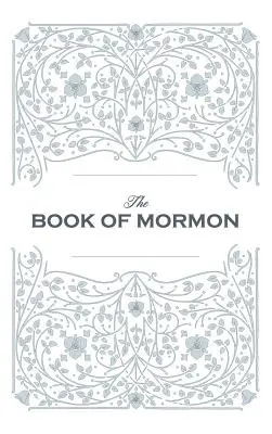Cartea lui Mormon. Reproducerea facsimilată a primei ediții din 1830 - Book of Mormon. Facsimile Reprint of 1830 First Edition