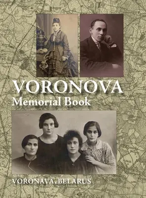 Cartea memorială a lui Voronova: Traducere din: Voronova; sefer zikaron le-kedoshei Voronova she-nispu be-shoat ha-natsim - Memorial Book of Voronova: Translation of: Voronova; sefer zikaron le-kedoshei Voronova she-nispu be-shoat ha-natsim