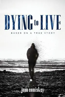 Să mori pentru a trăi: Bazat pe o poveste adevărată - Dying to Live: Based on a True Story
