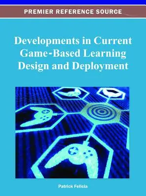 Evoluții în proiectarea și implementarea actuală a învățării bazate pe jocuri - Developments in Current Game-Based Learning Design and Deployment