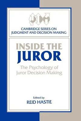 Inside the Juror: Psihologia procesului decizional al juraților - Inside the Juror: The Psychology of Juror Decision Making
