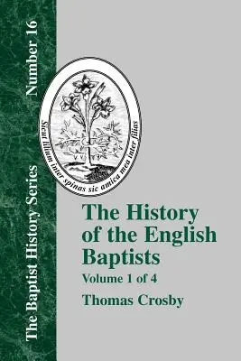 Istoria baptiștilor englezi - Vol. 1 - History of the English Baptists - Vol. 1