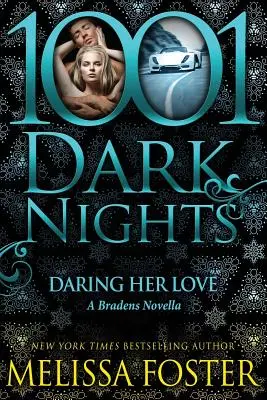 Îndrăzneala iubirii ei: O nuvelă Bradens - Daring Her Love: A Bradens Novella
