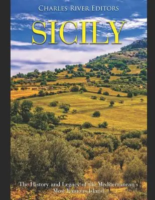 Sicilia: Istoria și moștenirea celei mai faimoase insule din Marea Mediterană - Sicily: The History and Legacy of the Mediterranean's Most Famous Island
