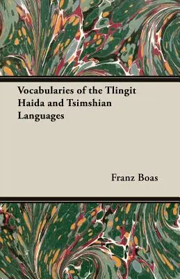 Vocabulare ale limbilor Tlingit Haida și Tsimshian - Vocabularies of the Tlingit Haida and Tsimshian Languages