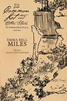 The Common Lot și alte povestiri: The Published Short Fiction, 1908-1921 - The Common Lot and Other Stories: The Published Short Fiction, 1908-1921