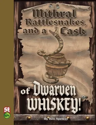 Șerpi cu clopoței de Mithral și un butoi de whisky pitic 5e - Mithral Rattlesnakes, and A Cask of Dwarven Whiskey 5e