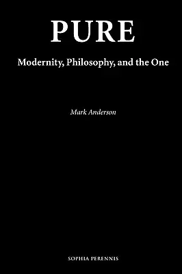 Pur: Modernitatea, filosofia și unicul - Pure: Modernity, Philosophy, and the One