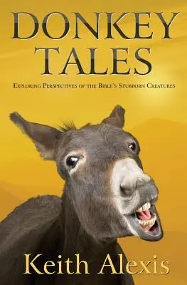 Povești cu măgari: Explorarea perspectivelor creaturilor încăpățânate din Biblie - Donkey Tales: Exploring Perspectives of the Bible's Stubborn Creatures