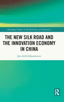 Noul Drum al Mătăsii și economia inovării în China - The New Silk Road and the Innovation Economy in China