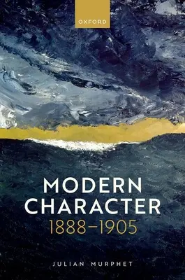 Personajul modern: 1888-1905 - Modern Character: 1888-1905