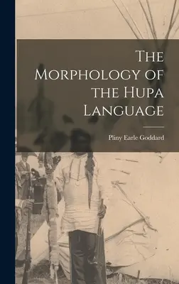 Morfologia limbii Hupa - The Morphology of the Hupa Language