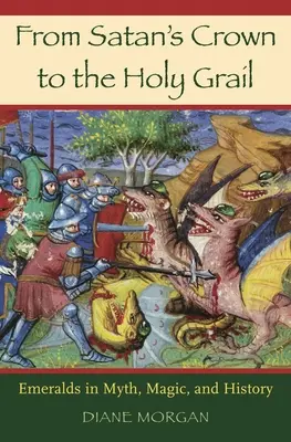 De la coroana lui Satan la Sfântul Graal: Smaraldele în mit, magie și istorie - From Satan's Crown to the Holy Grail: Emeralds in Myth, Magic, and History