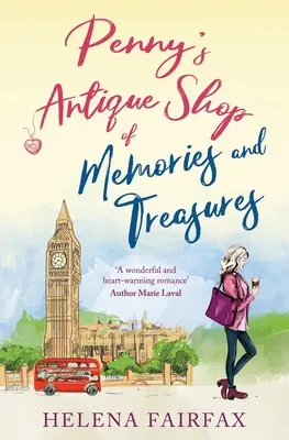 Penny's Antique Shop of Memories and Treasures: O poveste de dragoste emoționantă pentru iubitorii de finaluri fericite - Penny's Antique Shop of Memories and Treasures: A feel-good romance for lovers of happy endings