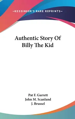 Povestea autentică a lui Billy The Kid - Authentic Story Of Billy The Kid