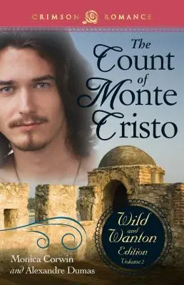 Contele de Monte Cristo: The Wild and Wanton Edition Volumul 2 - The Count of Monte Cristo: The Wild and Wanton Edition Volume 2