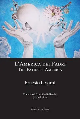 America taților / L'America dei Padri / The Fathers' America - L'America dei Padri / The Fathers' America