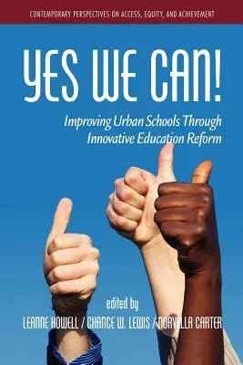Yes We Can! Îmbunătățirea școlilor urbane prin reforme educaționale inovatoare - Yes We Can! Improving Urban Schools Through Innovative Education Reform