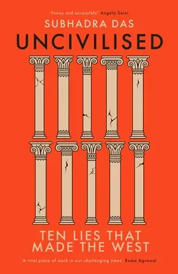 Necivilizat: Zece minciuni care au făcut Occidentul - Uncivilised: Ten Lies That Made the West