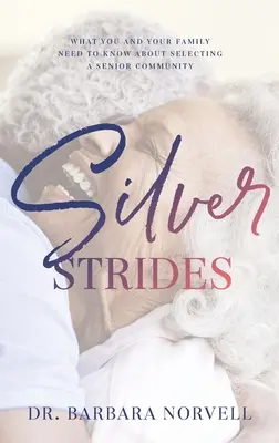 Silver Strides: Ce trebuie să știți tu și familia ta despre selectarea unei comunități pentru vârstnici - Silver Strides: What You And Your Family Need To Know About Selecting a Senior Community